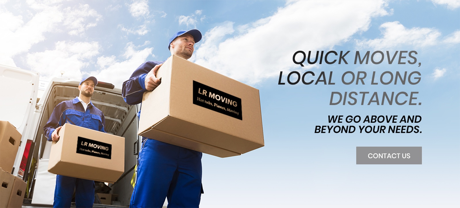 Quick Moves, Local or Long Distance by LR Moving and Deliveries - We Go Above and Beyond Your Needs